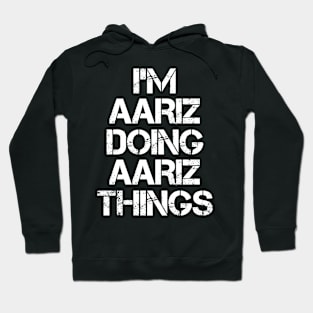 Aariz Name - Aariz Doing Aariz Things Hoodie